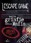 Nelle grinfie della mafia. Escape game libro