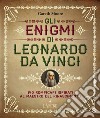 Gli enigmi di Leonardo da Vinci. 140 rompicapi ispirati al Maestro del Rinascimento libro di Moore Gareth