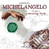 Michelangelo. Libro da colorare libro