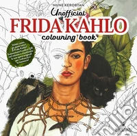 Unofficial Frida Khalo. Colouring book. Ediz. illustrata libro
