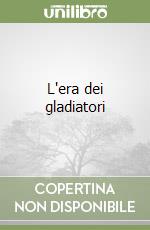 L'era dei gladiatori libro