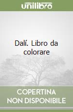Dalí. Libro da colorare libro
