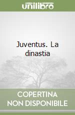 Juventus. La dinastia