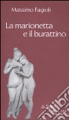 La marionetta e il burattino libro di Fagioli Massimo