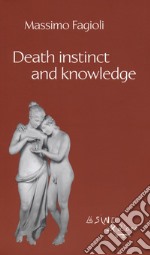 Death instinct and knowledge libro