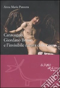 Caravaggio, Giordano Bruno e l'invisibile natura delle cose