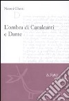 L'ombra di Cavalcanti e Dante libro di Ghetti Noemi
