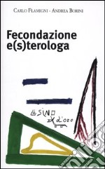 Fecondazione e(s)terologa libro