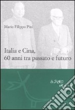 Italia e Cina, 60 anni tra passato e futuro libro