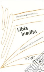 Libia inedita. Paralipomeni della Tirannomiomachia libro