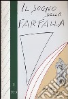 Il sogno della farfalla (2013). Vol. 1 libro