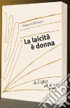 La laicità è donna libro di D'Amico Marilisa