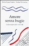 Amore senza bugie. Storia e scoperta della sessualità libro