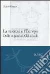 La scienza e l'Europa. Dalle origini al XIII secolo libro