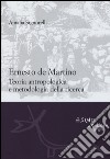 Ernesto De Martino: teoria antropologica e metodologia della ricerca libro