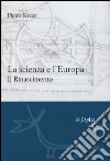 La scienza e l'Europa. Il Rinascimento libro