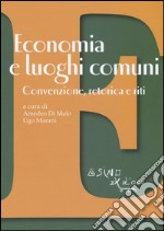 Economia e luoghi comuni. Convenzione, retorica e riti libro