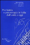 Psichiatria e psicoterapia in Italia dall'unità a oggi libro