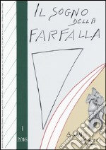 Il sogno della farfalla (2016). Vol. 1 libro