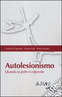Autolesionismo. Quando la pelle è colpevole