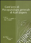 Cent'anni di psicopatologia generale di Karl Jaspers libro