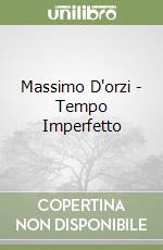 Massimo D'orzi - Tempo Imperfetto libro