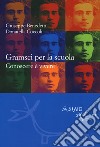 Gramsci per la scuola. Conoscere è vivere libro