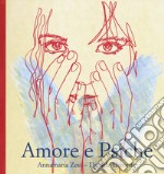 Amore e psiche. Ediz. illustrata libro