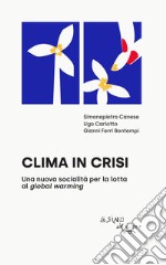 Clima in crisi. Una nuova socialità per la lotta al global warming