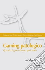 Gaming patologico. Quando il gioco diventa pericoloso