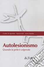 Autolesionismo. Quando la pelle è colpevole libro