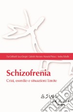 Schizofrenia. Crisi, esordio e situazioni limite