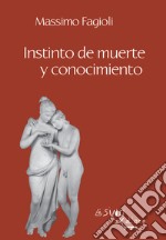 Instinto de muerte y conocimiento libro