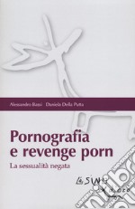 Pornografia e revenge porn. La sessualità negata libro