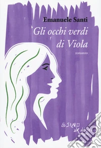 Gli occhi verdi di Viola libro