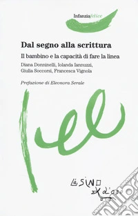 Dal segno alla scrittura. Il bambino e la capacità di fare la linea libro