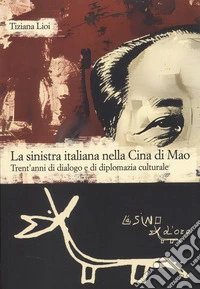 La sinistra italiana nella Cina di Mao libro