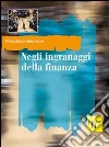 Negli ingranaggi della finanza libro