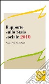 Rapporto sullo stato sociale 2010. La «Grande crisi del 2008» e il Welfare State libro di Pizzuti F. R. (cur.)