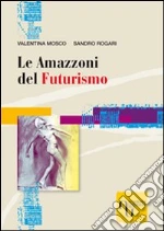 Le amazzoni del futurismo