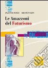 Le amazzoni del futurismo libro