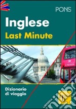 Last minute inglese. Ediz. bilingue libro