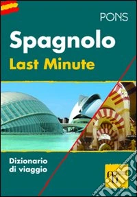 Last minute spagnolo. Ediz. bilingue