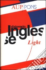 Dizionario light Aup Pons. Inglese-italiano, italiano-inglese. Ediz. bilingue libro