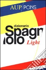 Dizionario light Aup Pons. Spagnolo-italiano, italiano-spagnolo. Ediz. bilingue libro