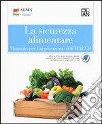 La sicurezza alimentare. Manuale per l'applicazione dell'HACCP. Per gli Ist. alberghieri libro usato