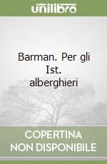 Barman. Per gli Ist. alberghieri libro