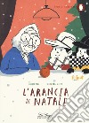 L'arancia di Natale. Ediz. a colori libro