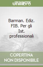Barman. Ediz. FIB. Per gli Ist. professionali libro