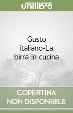 Gusto italiano-La birra in cucina libro